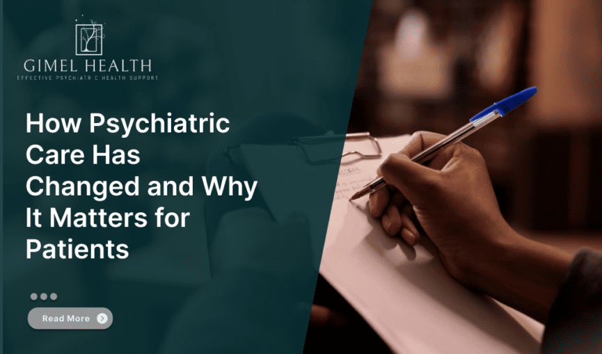 How Psychiatric Care Has Changed and Why It Matters for Patients