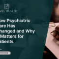 How Psychiatric Care Has Changed and Why It Matters for Patients