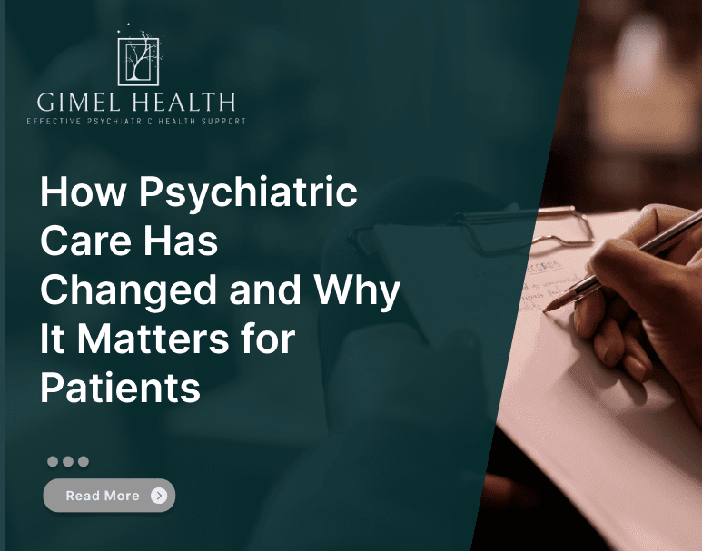 How Psychiatric Care Has Changed and Why It Matters for Patients