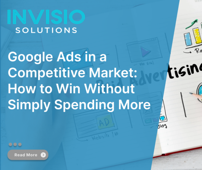 Google Ads in a Competitive Market: How to Win Without Simply Spending More