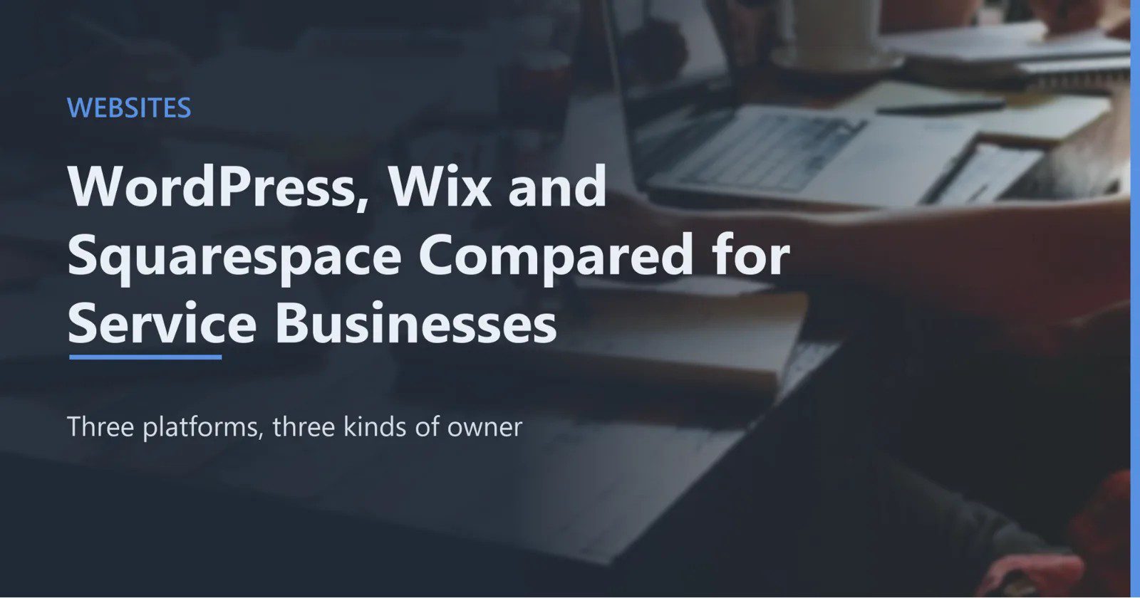 WordPress, Wix and Squarespace Compared for Service Businesses WordPress, Wix and Squarespace Compared for Service Businesses